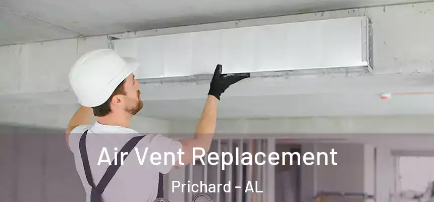 Air Vent Replacement Prichard - AL