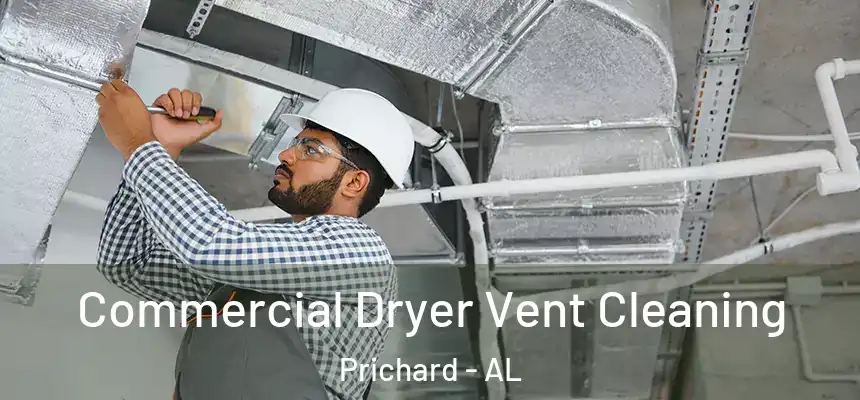 Commercial Dryer Vent Cleaning Prichard - AL