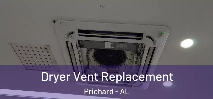 Dryer Vent Replacement Prichard - AL