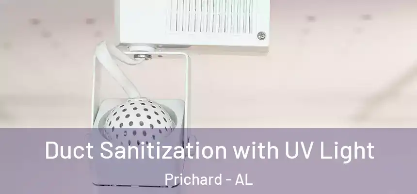 Duct Sanitization with UV Light Prichard - AL
