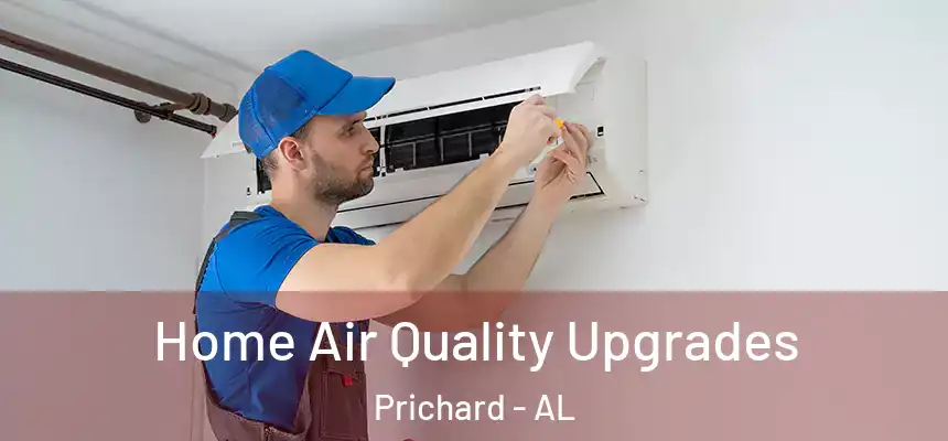  Home Air Quality Upgrades Prichard - AL