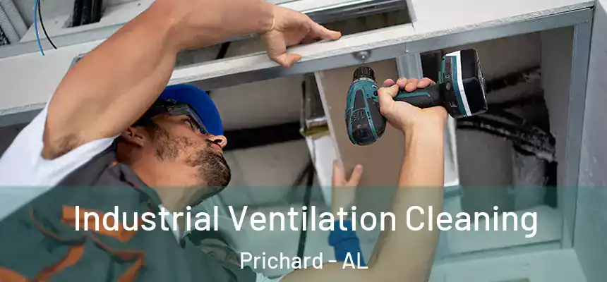 Industrial Ventilation Cleaning Prichard - AL
