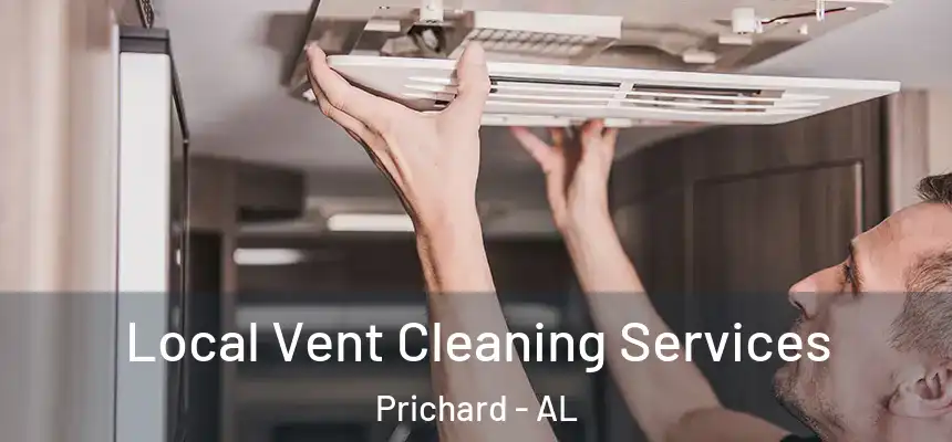Local Vent Cleaning Services Prichard - AL