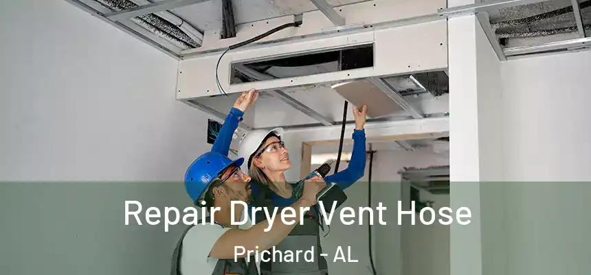 Repair Dryer Vent Hose Prichard - AL