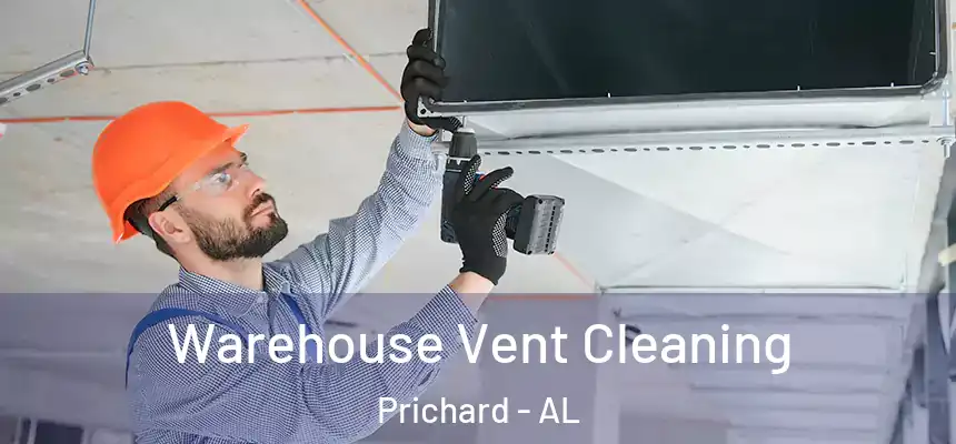 Warehouse Vent Cleaning Prichard - AL